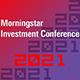 Morningstar Investment Conference 2021