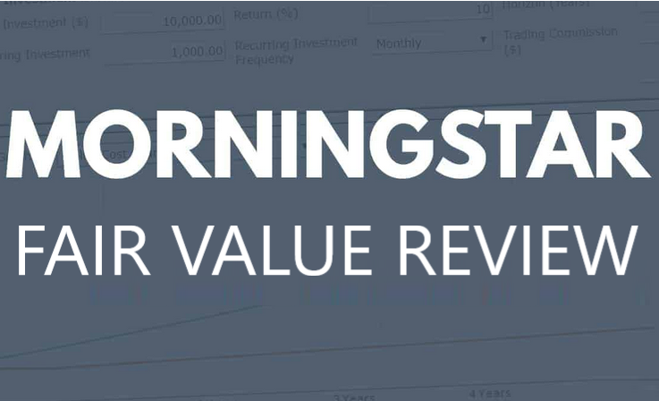 Morningstar Fair Value Review